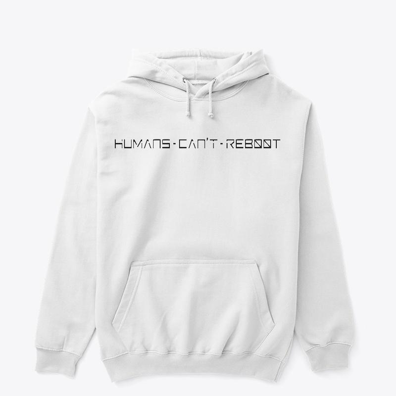 Humans Can't Reboot Hoodie Black Logo