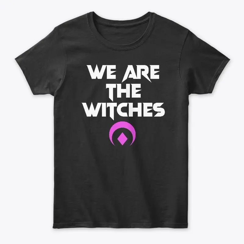 We are the Witches Tee