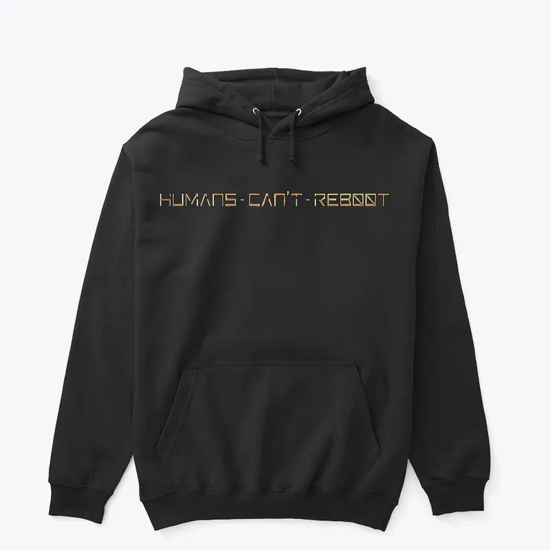 Humans Can't Reboot Hoodie Gold Logo